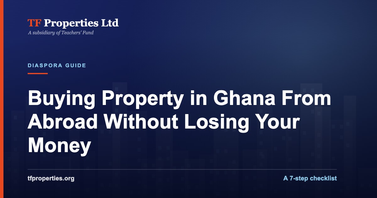 TF Properties article graphic: diaspora checklist for buying property in Ghana from abroad