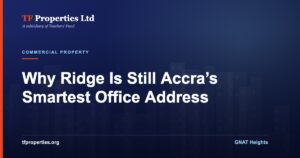 TF Properties article graphic: GNAT Heights office space at Ridge, Accra